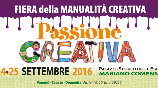 Passione Creativa: tre giorni di idee, arte e hobby per tutte l’età