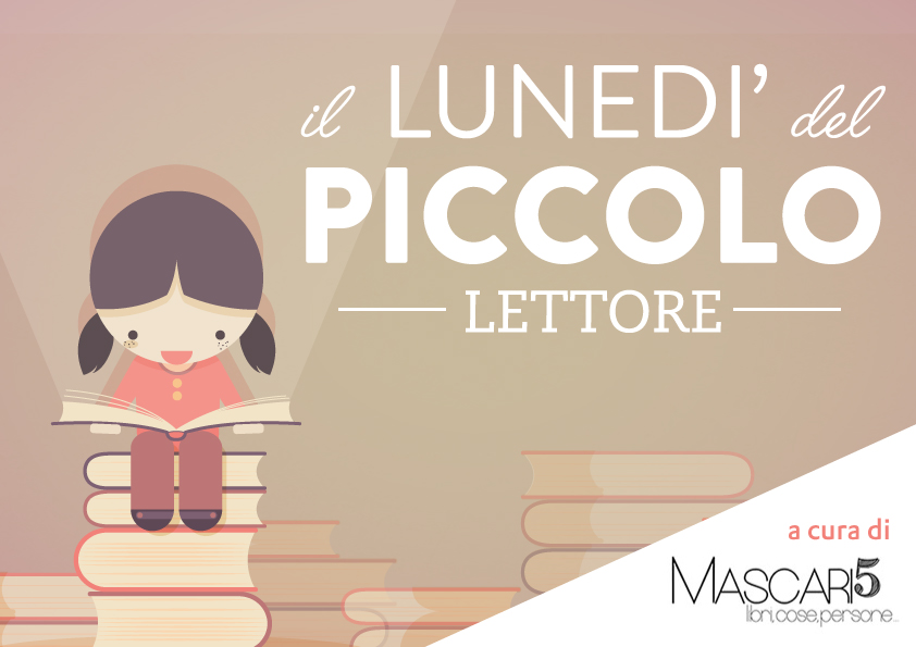 RUBRICA | “Il lunedì del piccolo lettore”: consigli di lettura dalla libreria “Mascari 5”