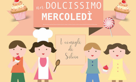 RUBRICA “UN DOLCISSIMO MERCOLEDÌ”: LE RICETTE DI SILVIA PER GRANDI E PICCINI